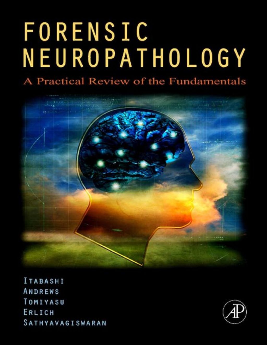 Forensic Neuropathology: A Practical Review of the Fundamentals 