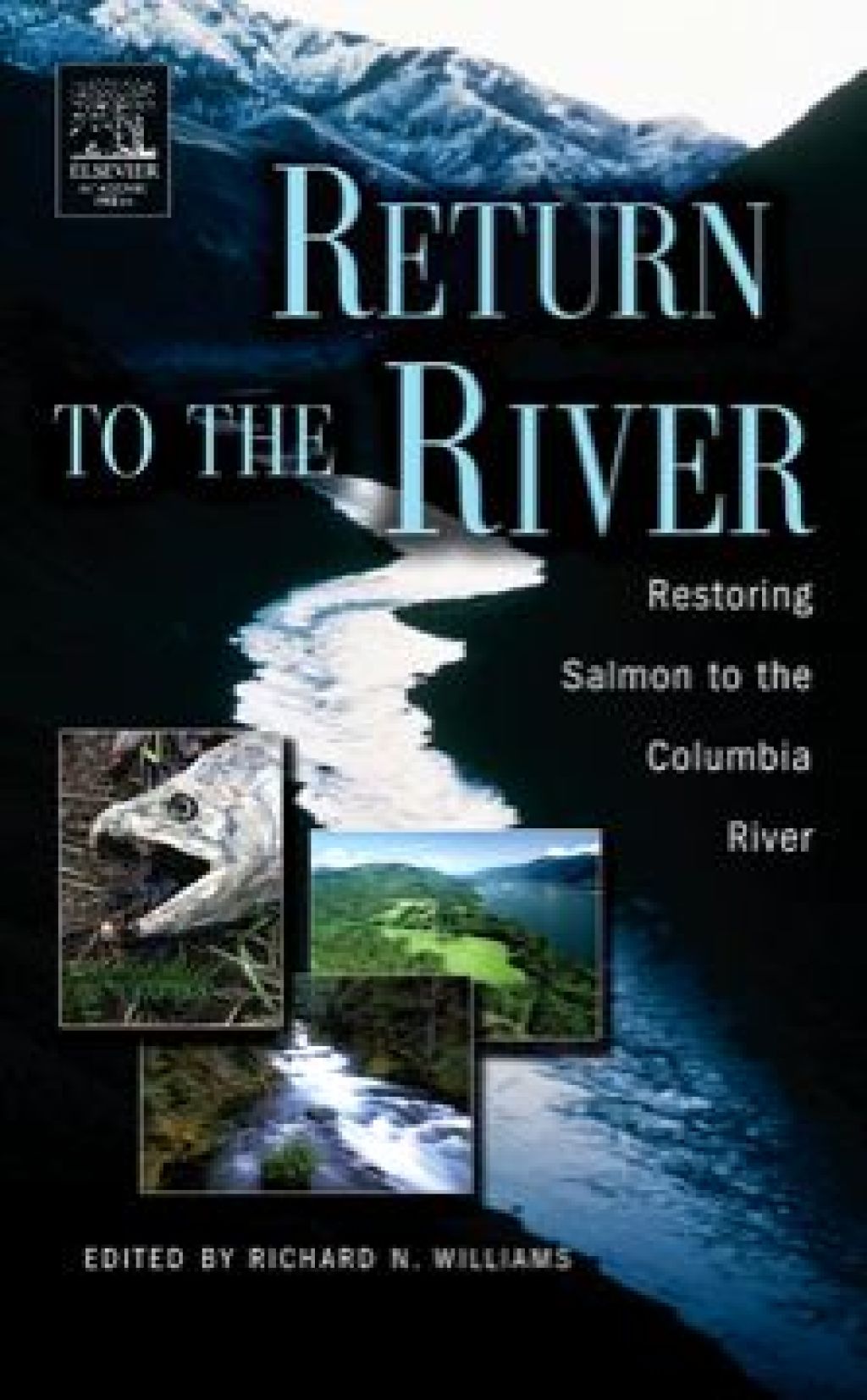Return to the River: Restoring Salmon Back to the Columbia River 