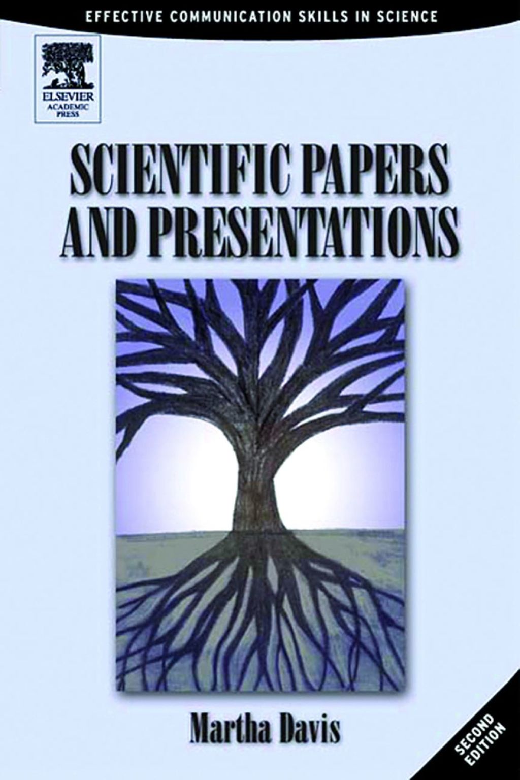 Scientific Papers and Presentations: Navigating Scientific Communication in Today’s World 2nd Edition
