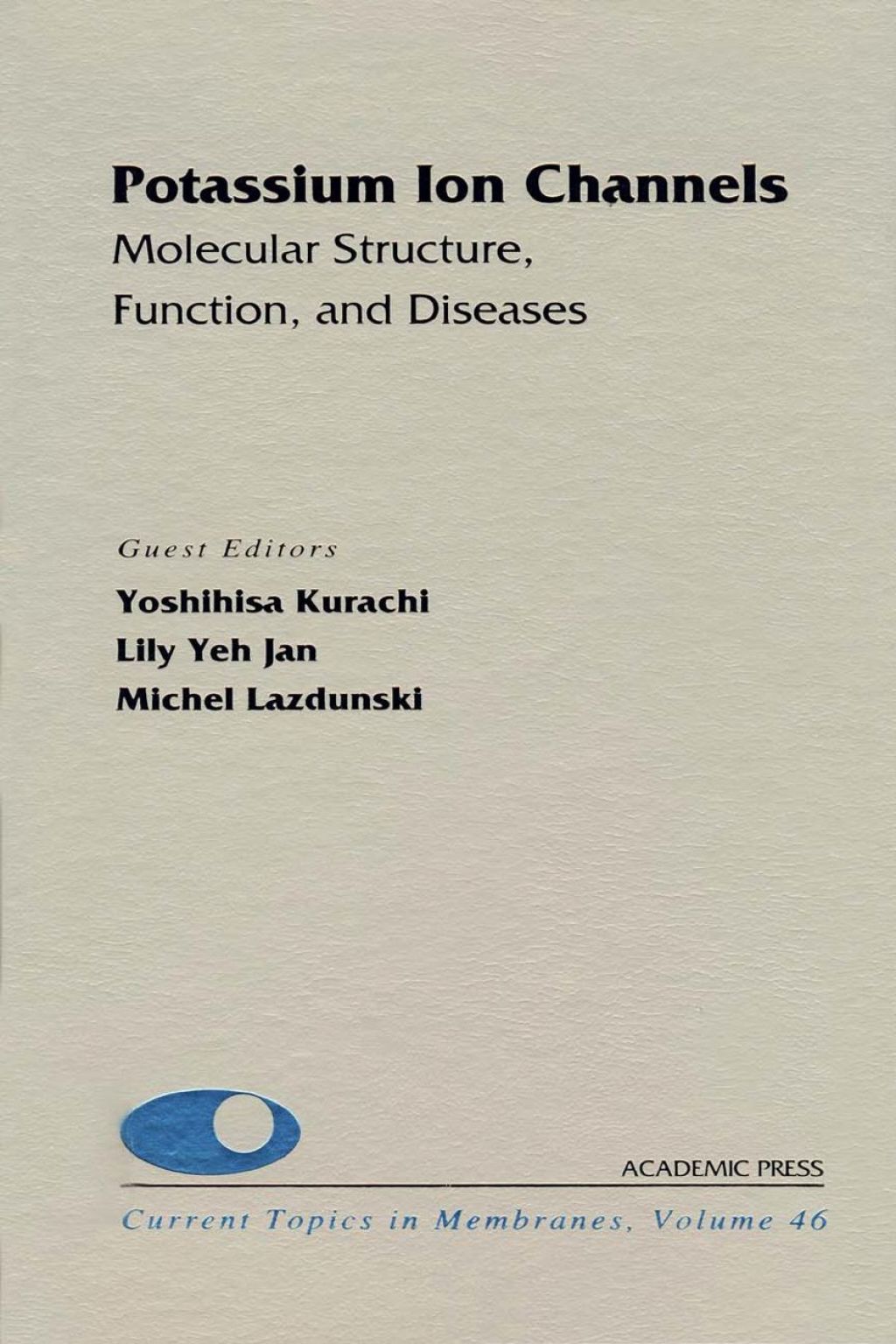 Potassium Ion Channels: Molecular Structure, Function, and Diseases: Molecular Structure, Function, and Diseases 