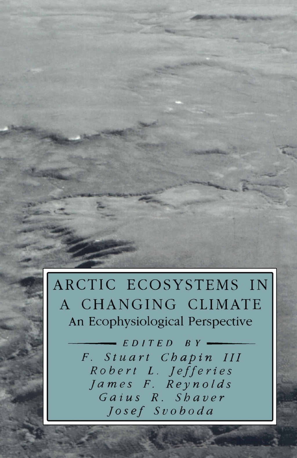 Arctic Ecosystems in a Changing Climate: An Ecophysiological Perspective 