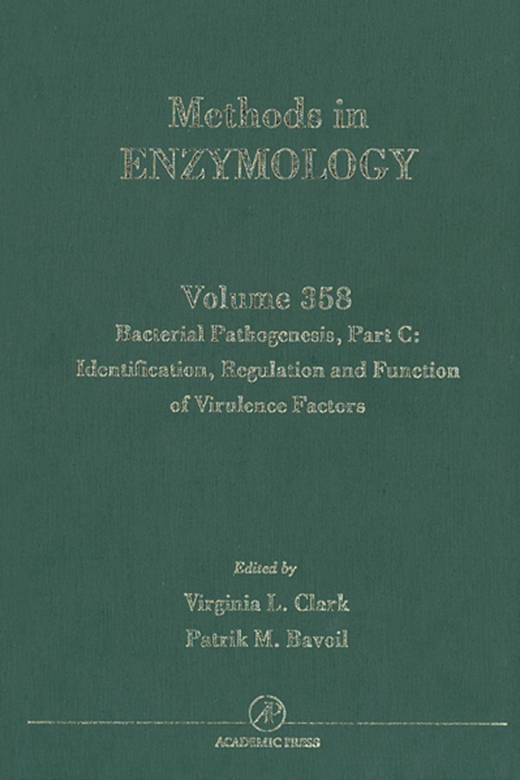 Bacterial Pathogenesis, Part C: Identification, Regulation and Function of Virulence Factors: Identification, Regulation and Function of Virulence Factors 
