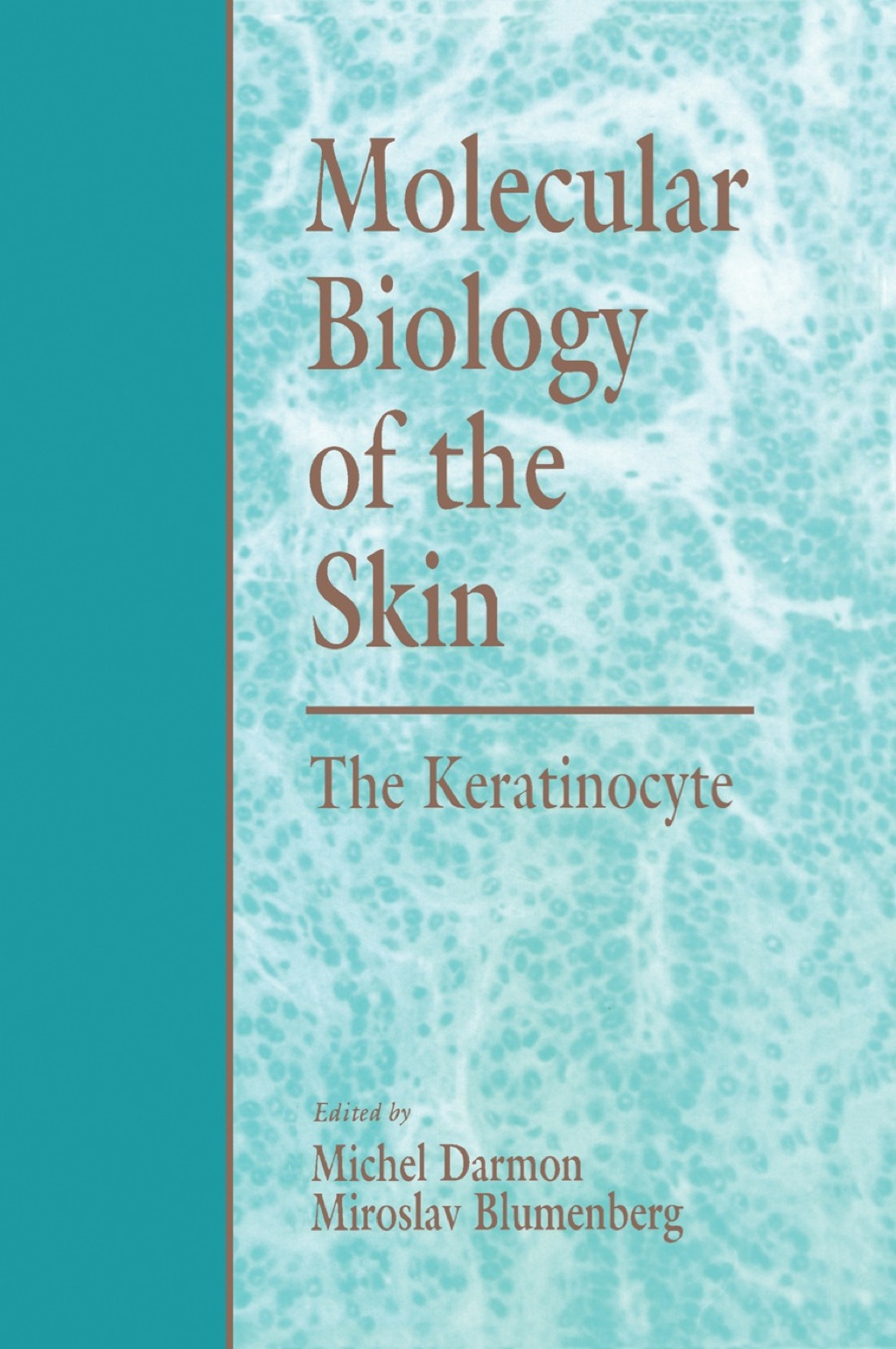 Molecular Biology of the Skin: The Keratinocyte 
