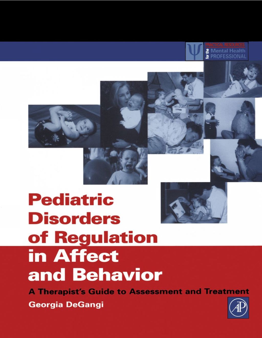 Pediatric Disorders of Regulation in Affect and Behavior: A Therapist's Guide to Assessment and Treatment 