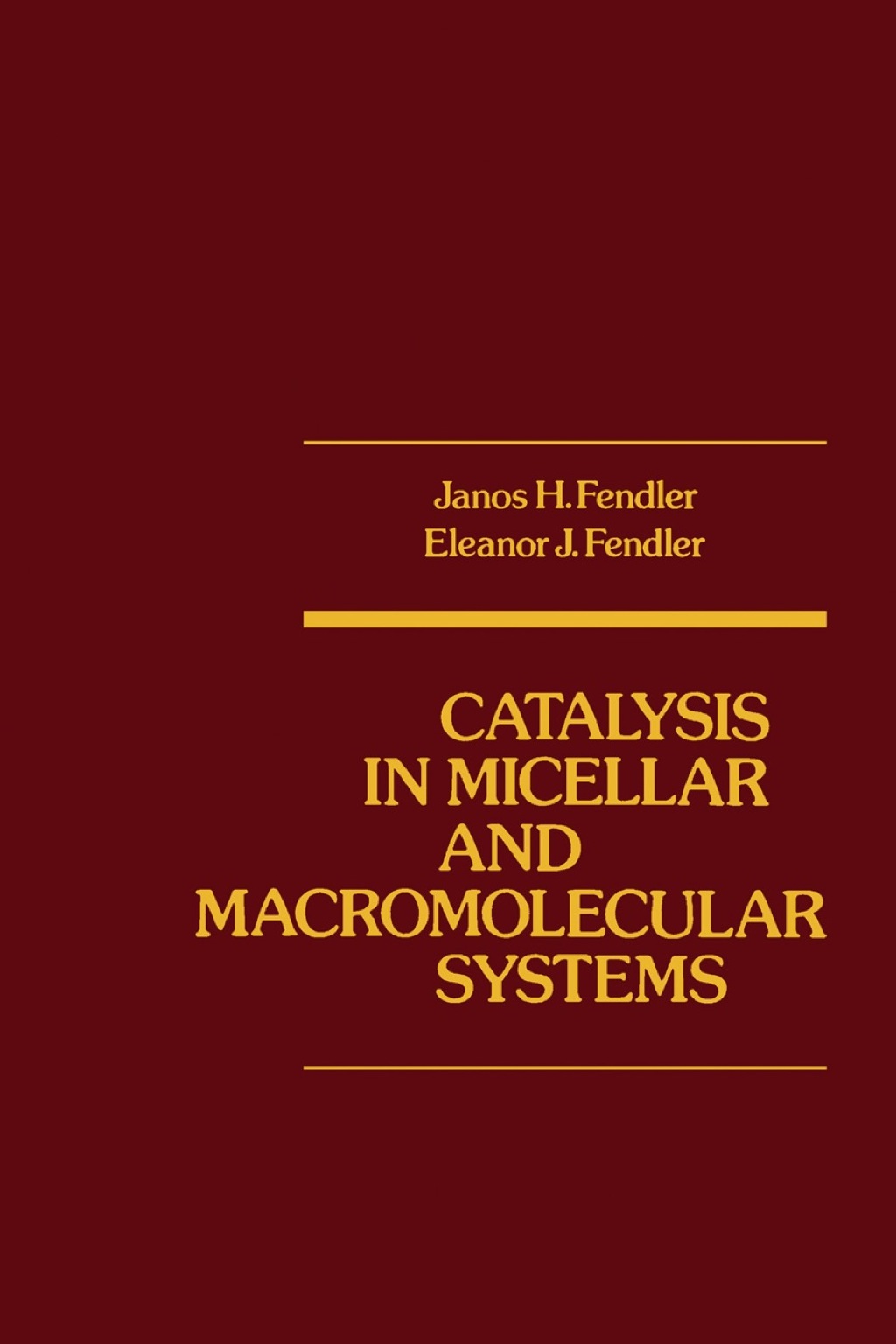 Catalysis in Micellar and Macromoleular Systems 1st Edition