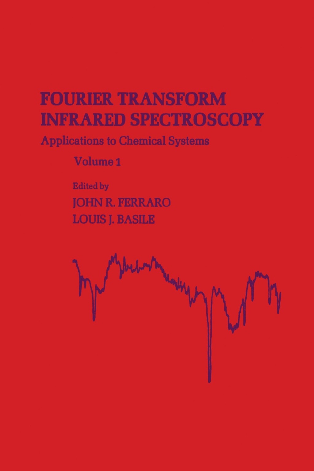 Fourier Transform Infrared Spectra: Applications to Chemical Systems 1st Edition