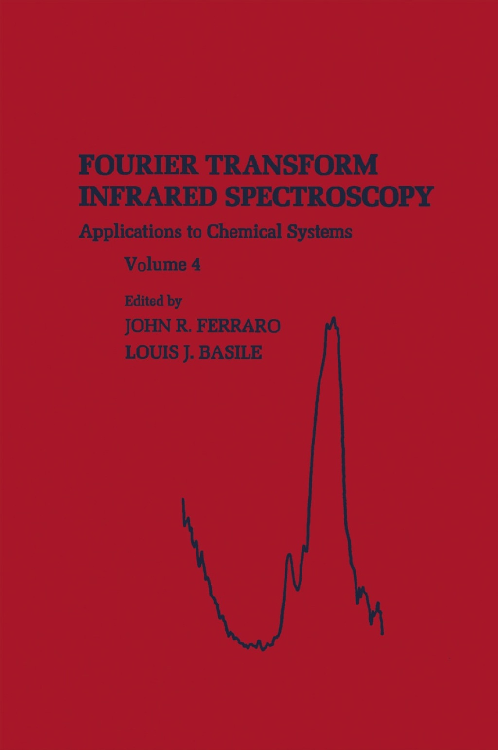 Fourier Transform Infrared Spectra: Applications to Chemical Systems 1st Edition