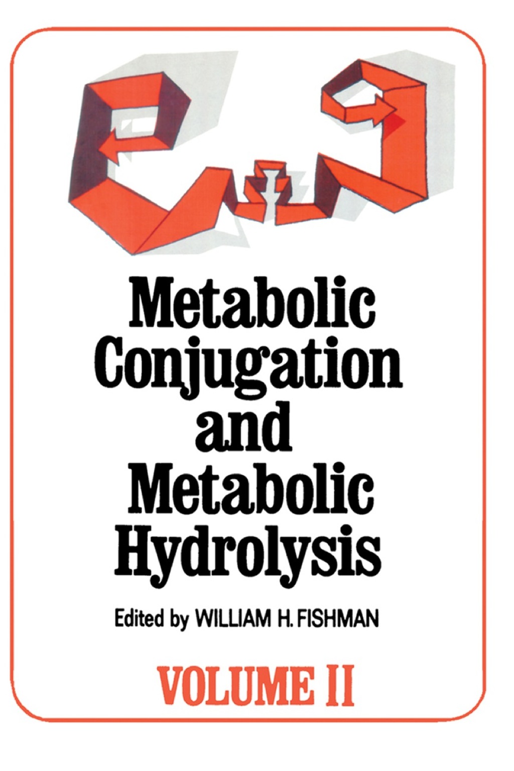 Metabolic Conjugation and Metabolic Hydrolysis 1st Edition