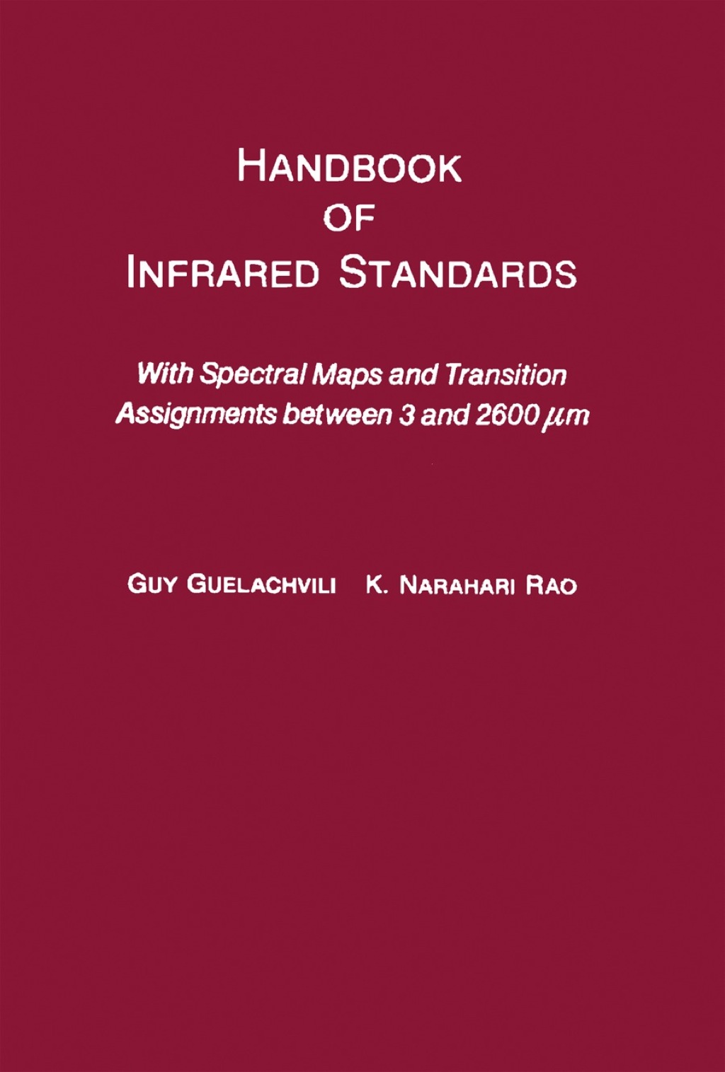 Handbook of Infrared Standards: With Spectral Maps and Transition Assignments Between 3 and 2600 x gmm 1st Edition