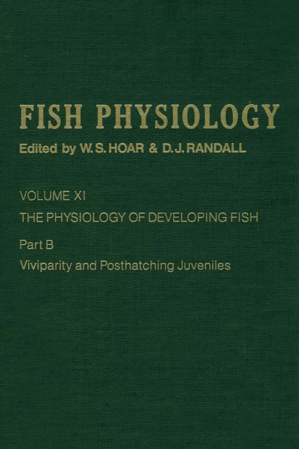 The Physiology of Developing Fish: Viviparity and Posthatching Juveniles: Volume 11B: The Physiology of Developing Fish: Viviparity and Posthatching Juveniles 