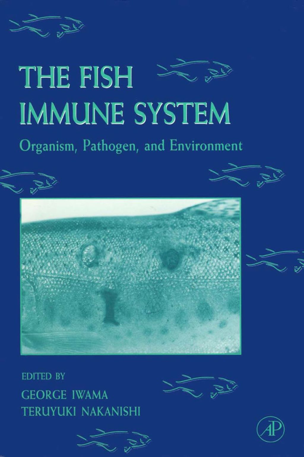 The Fish Immune System: Organism, Pathogen, and Environment 