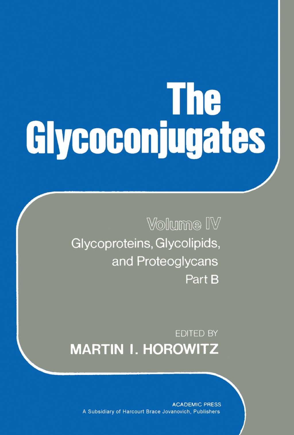 The Glycoconjugates V4: Glycoproteins, Glycolipids and Proteoglycans 1st Edition