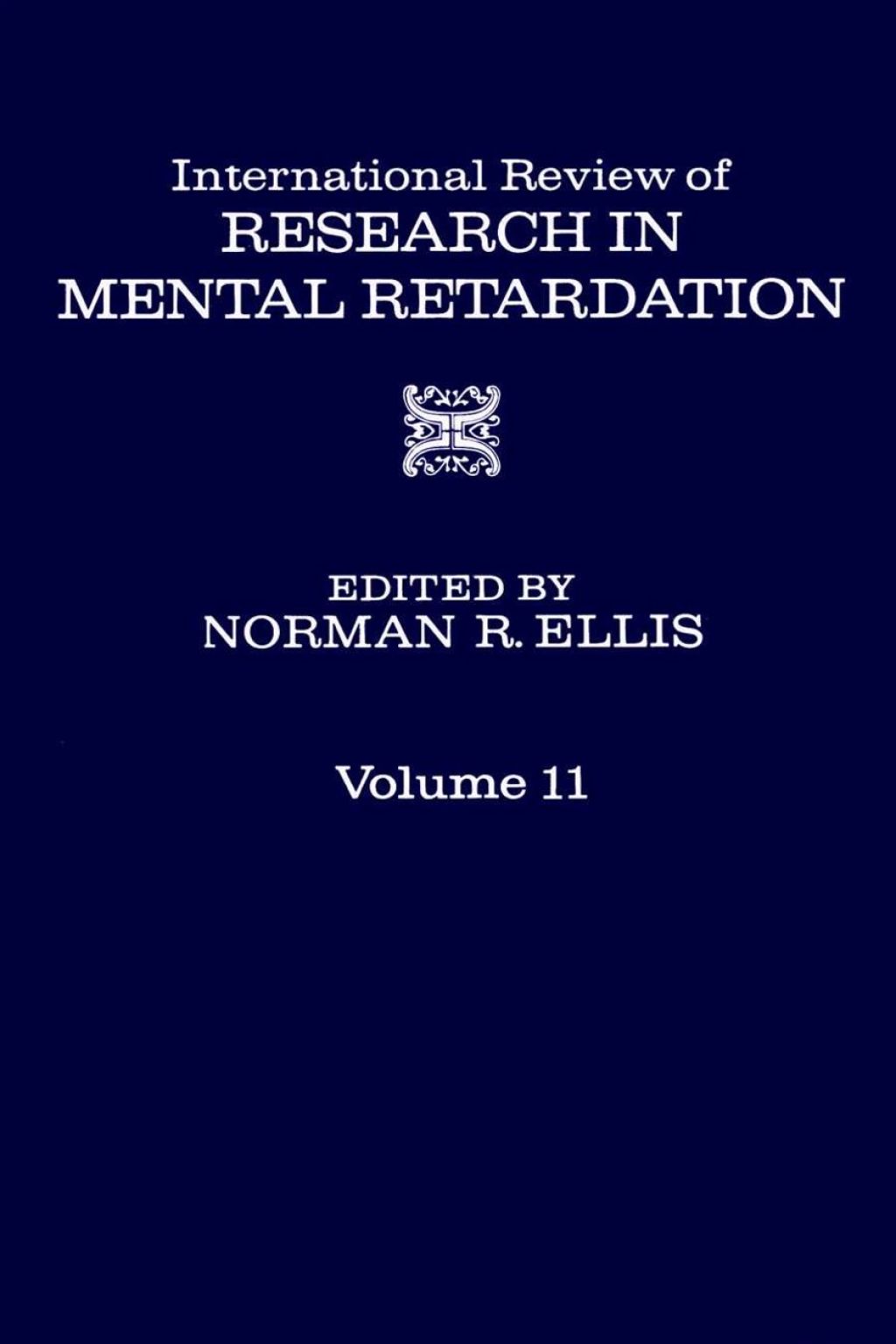 INT'L REV OF RESRC IN MENTL RETARDTN V11 