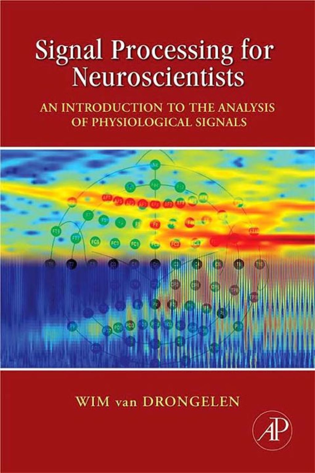 Signal Processing for Neuroscientists: An Introduction to the Analysis of Physiological Signals 