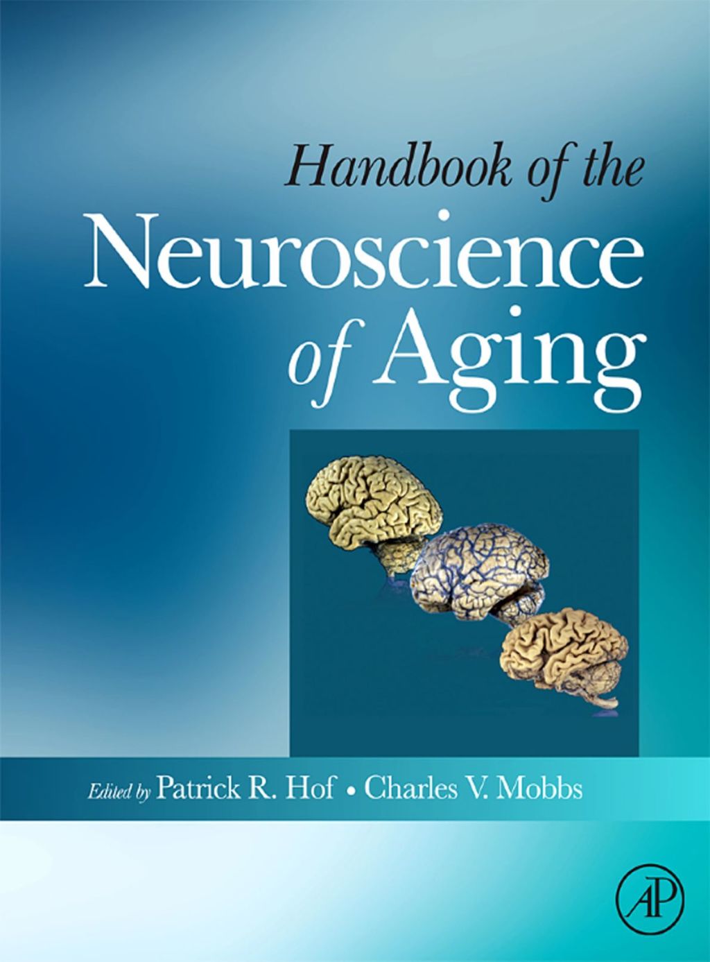 Handbook of the Neuroscience of Aging 