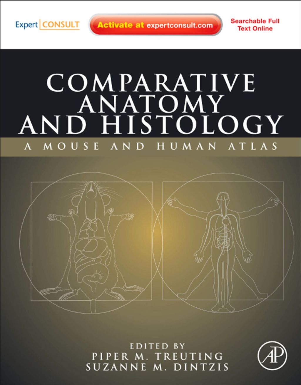 Comparative Anatomy and Histology: A Mouse and Human Atlas (Expert Consult) 