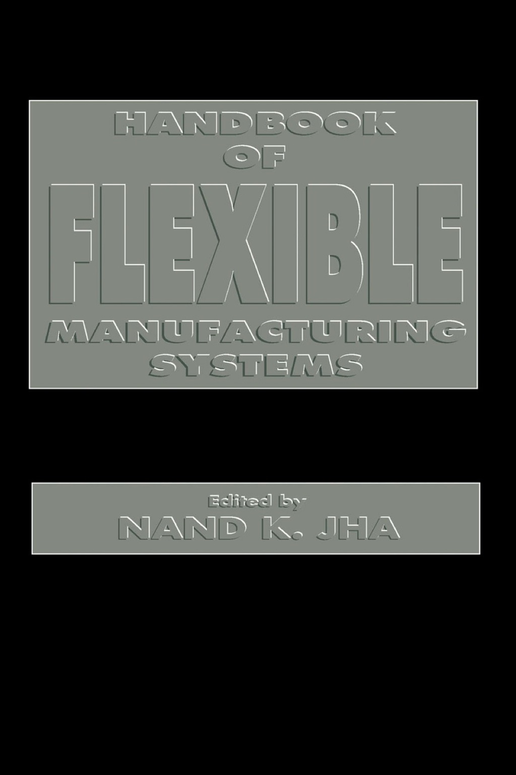Handbook of Flexible Manufacturing Systems 