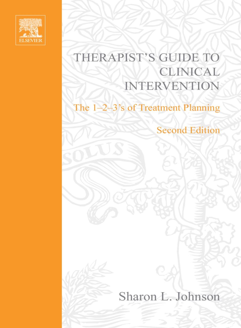 Therapist's Guide to Clinical Intervention: The 1-2-3's of Treatment Planning 2nd Edition