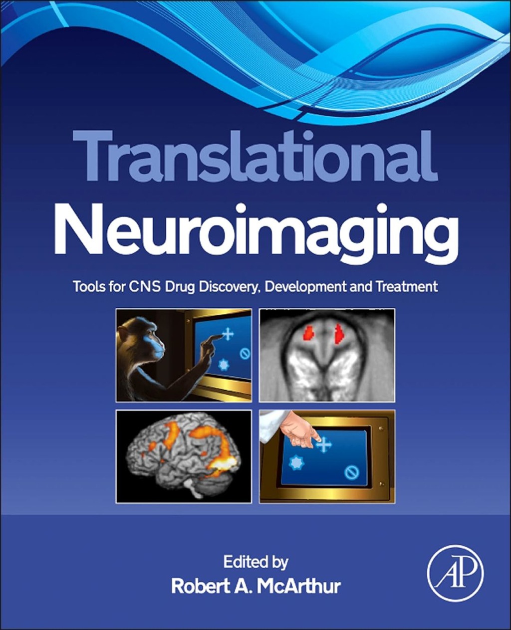 Translational Neuroimaging: Tools for CNS Drug Discovery, Development and Treatment 