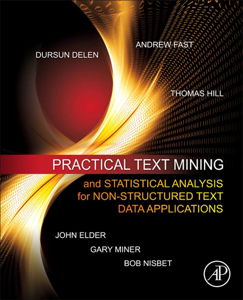 Practical Text Mining and Statistical Analysis for Non-structured Text Data Applications 