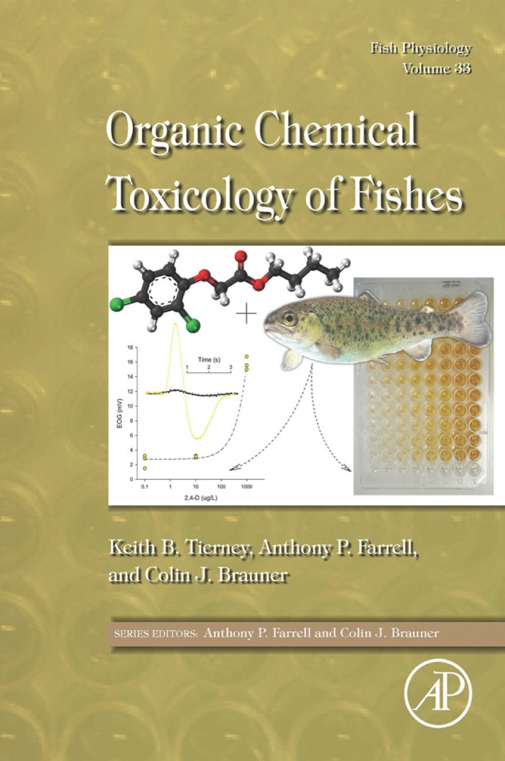 Fish Physiology: Organic Chemical Toxicology of Fishes: Fish Physiology Volume 33 