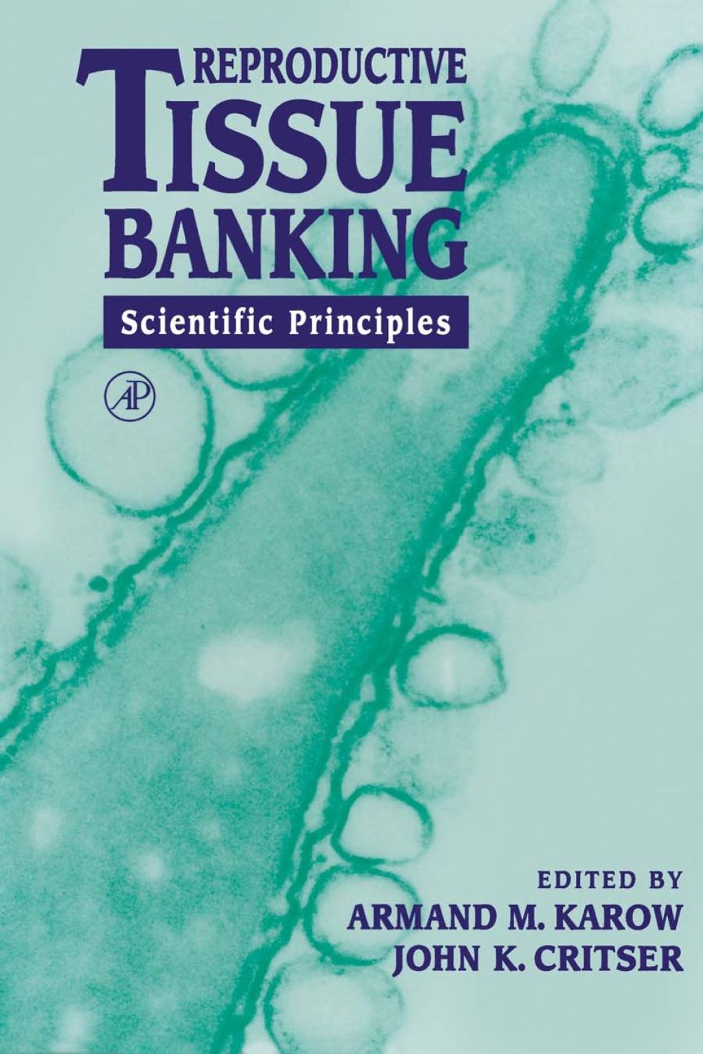 Reproductive Tissue Banking: Scientific Principles 