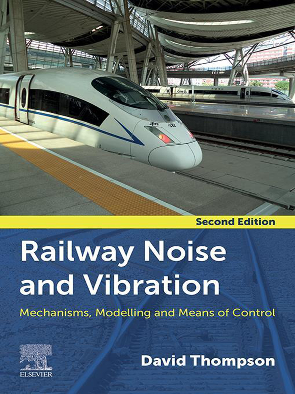 Railway Noise and Vibration Mechanisms, Modelling, and Means of Control 2nd Edition