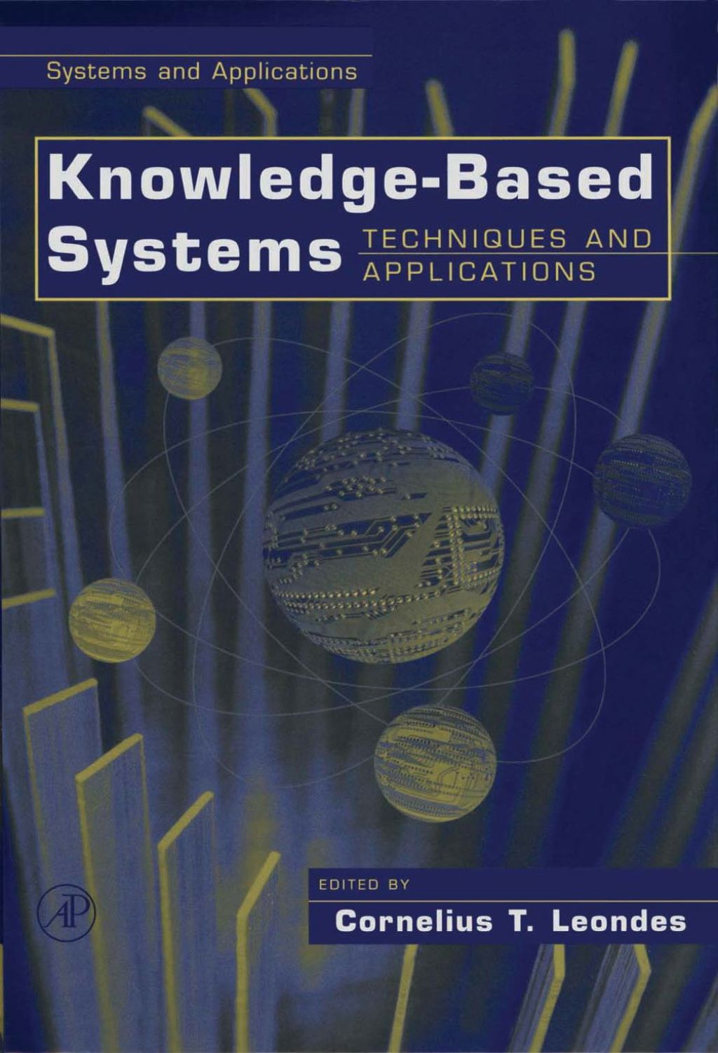Knowledge-Based Systems, Four-Volume Set: Techniques and Applications 