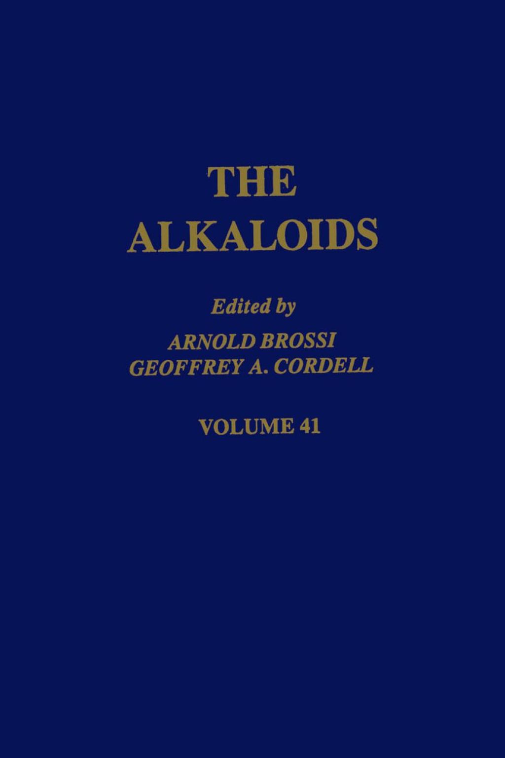 The Alkaloids: Chemistry and Pharmacology V41: Chemistry and Pharmacology V41 