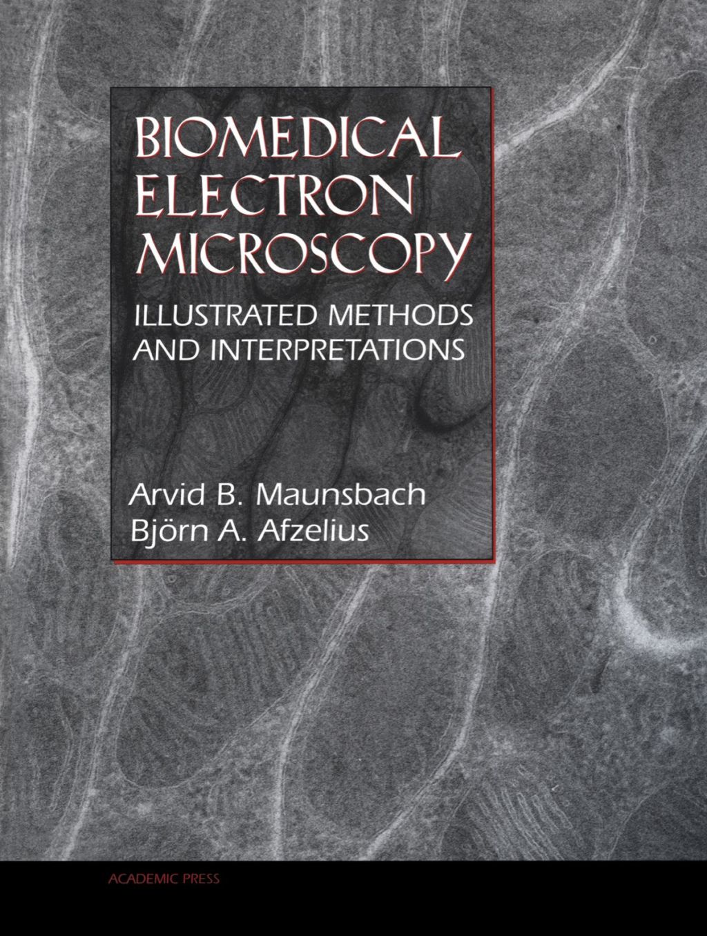 Biomedical Electron Microscopy: Illustrated Methods and Interpretations 