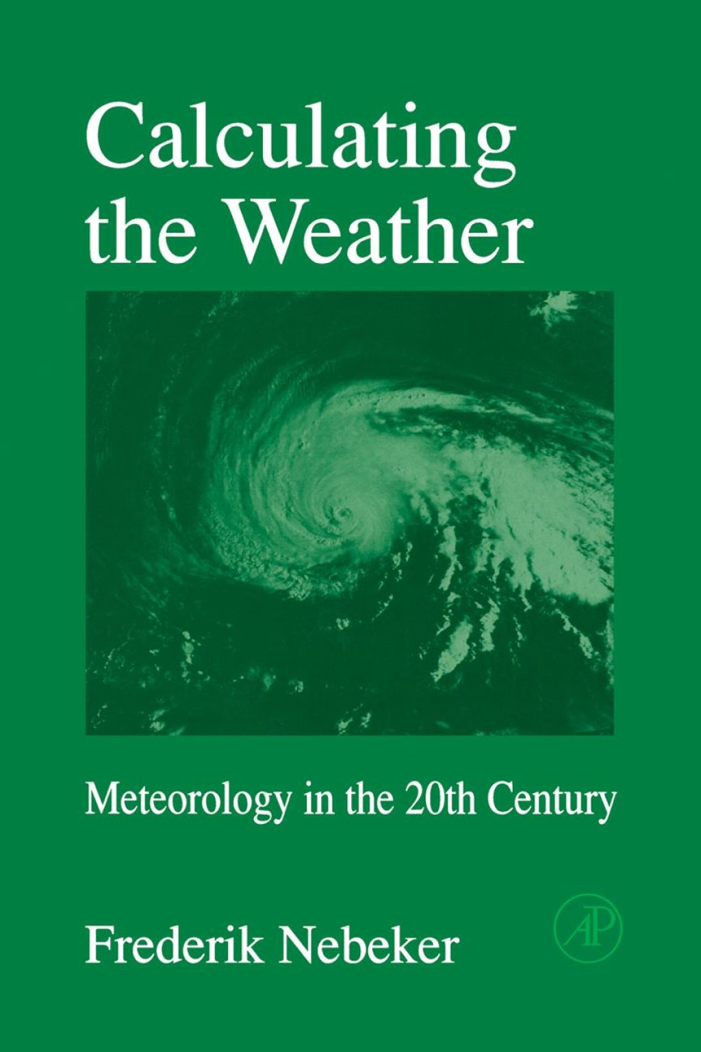 Calculating the Weather: Meteorology in the 20th Century 