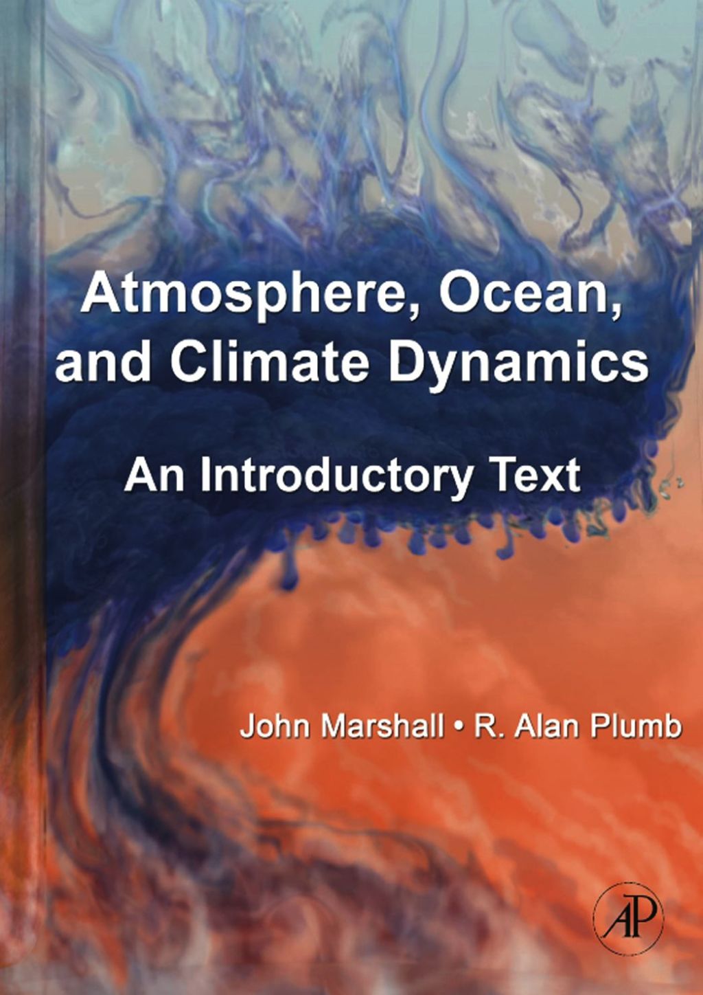 Atmosphere, Ocean and Climate Dynamics: An Introductory Text 