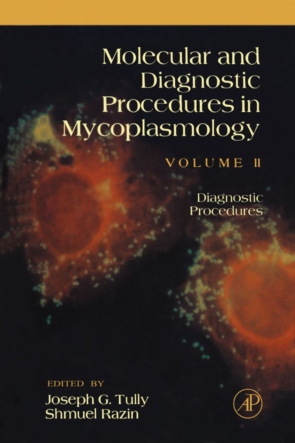 Molecular and Diagnostic Procedures in Mycoplasmology: Diagnostic Procedures 2nd Edition