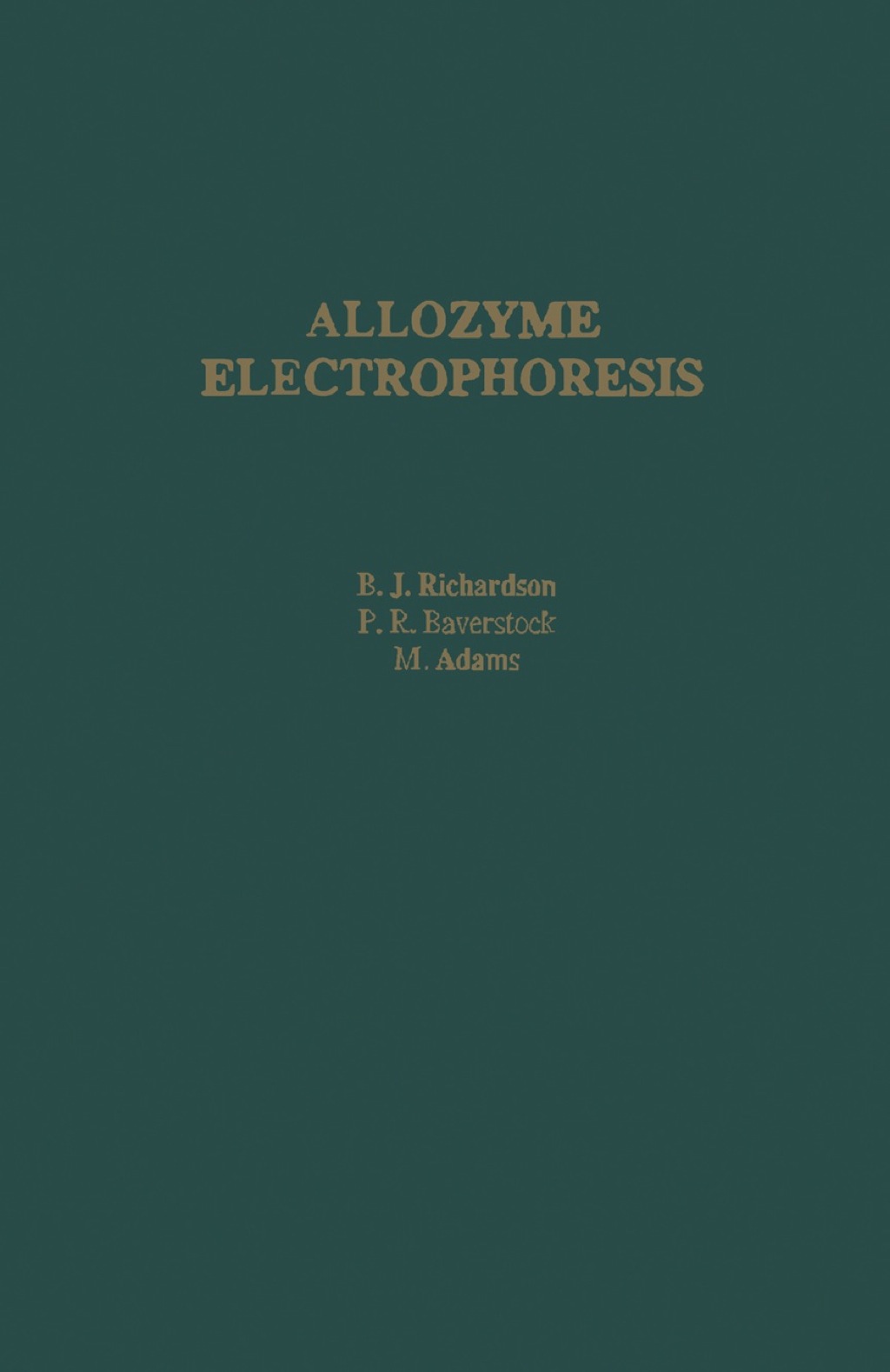Allozyme Electrophoresis: A Handbook for Animal Systematics and Population Studies 1st Edition
