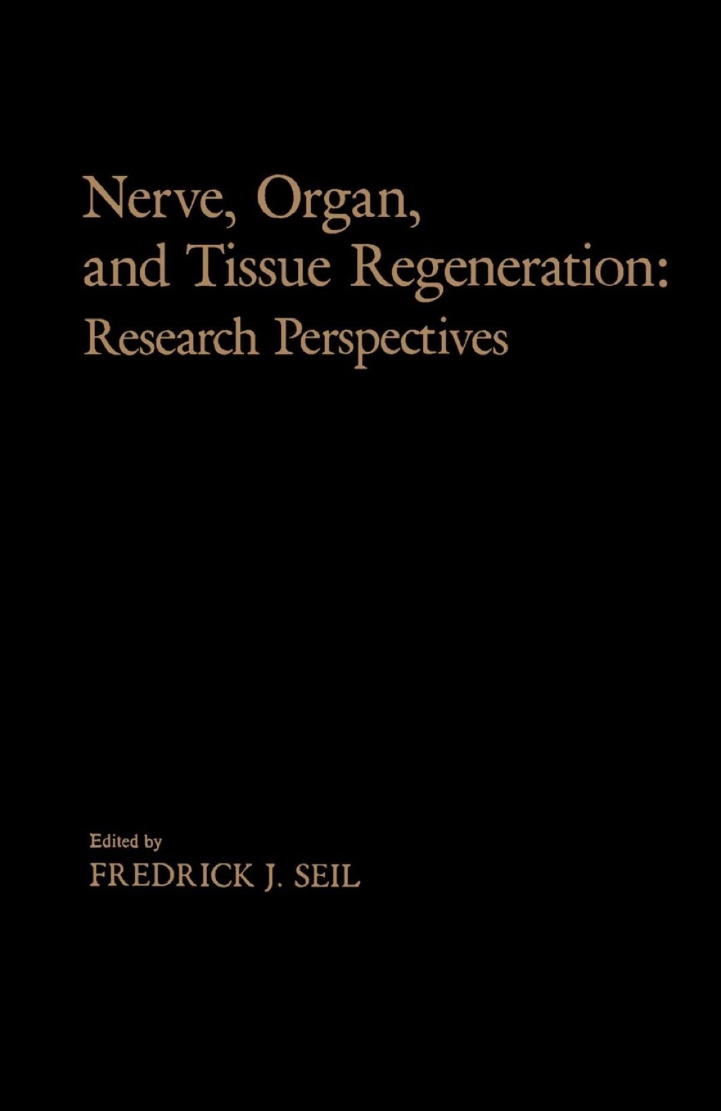 Nerve, Organ, and Tissue Regeneration: Research Perspectives 1st Edition