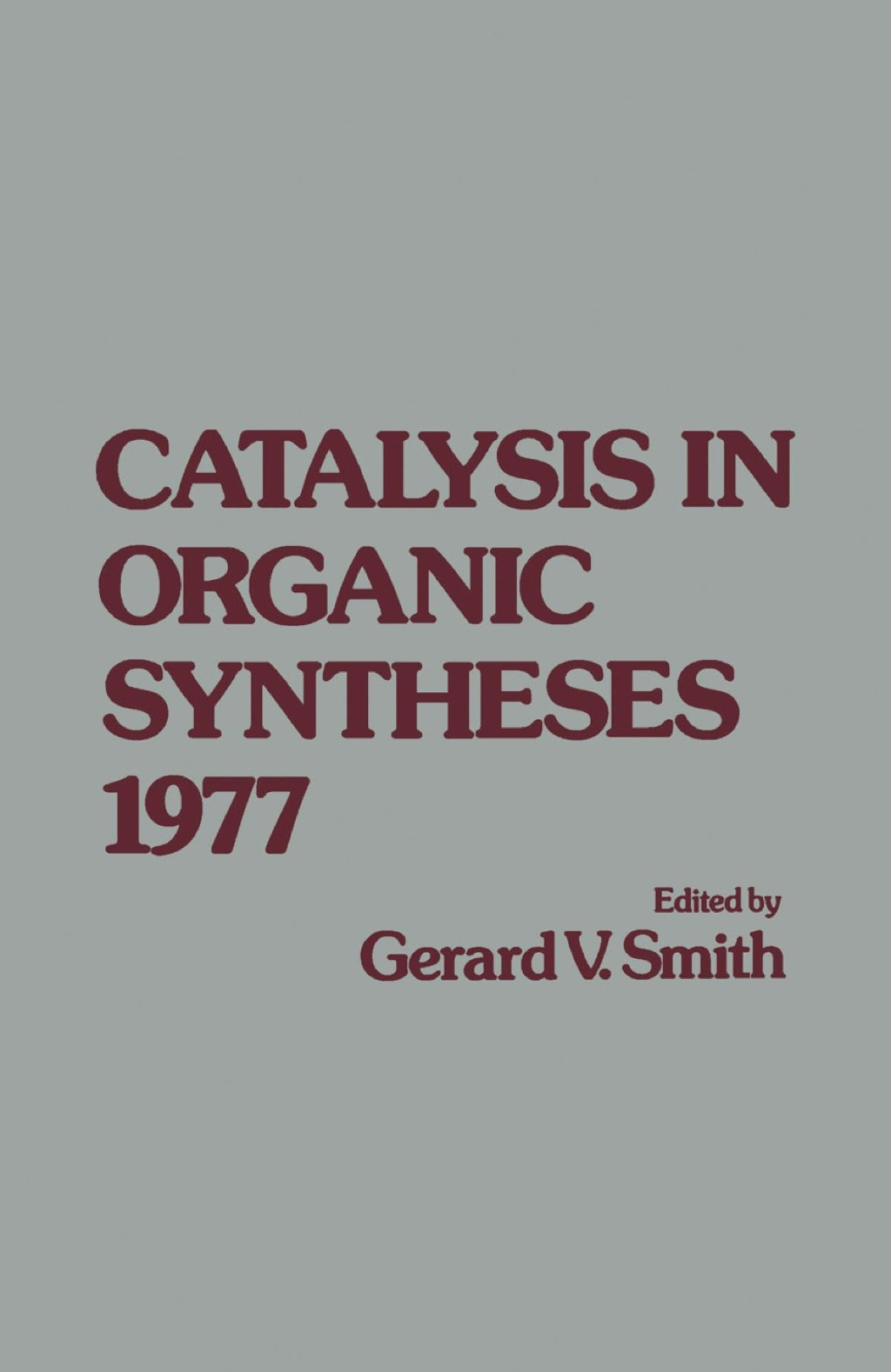 Catalysis in Organic syntheses 1977 