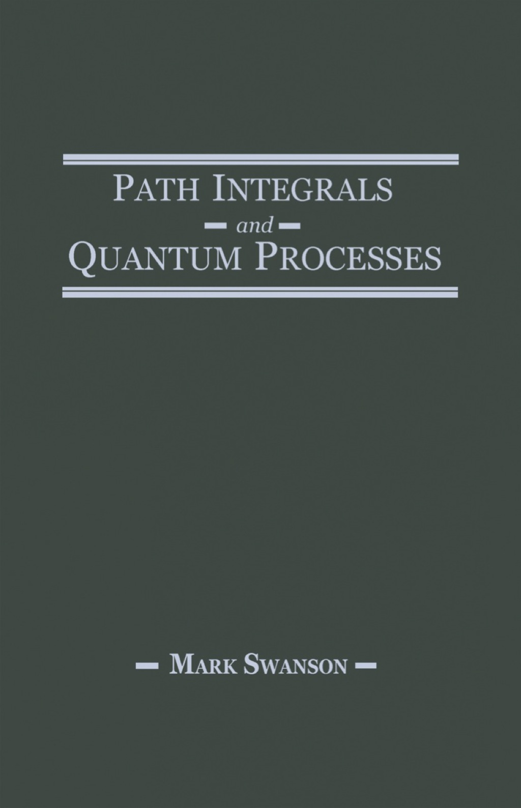 Path Integrals and Quantum Processes 