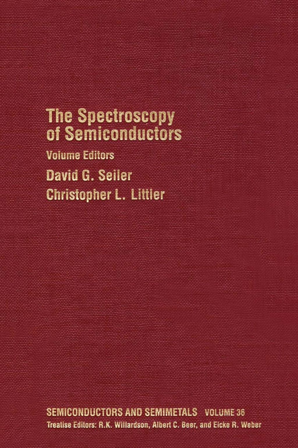 The Spectroscopy of Semiconductors: Volume 36 