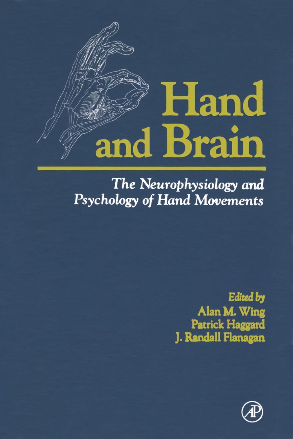 Hand and Brain: The Neurophysiology and Psychology of Hand Movements 