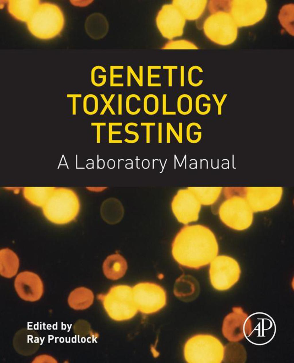 Genetic Toxicology Testing: A Laboratory Manual 