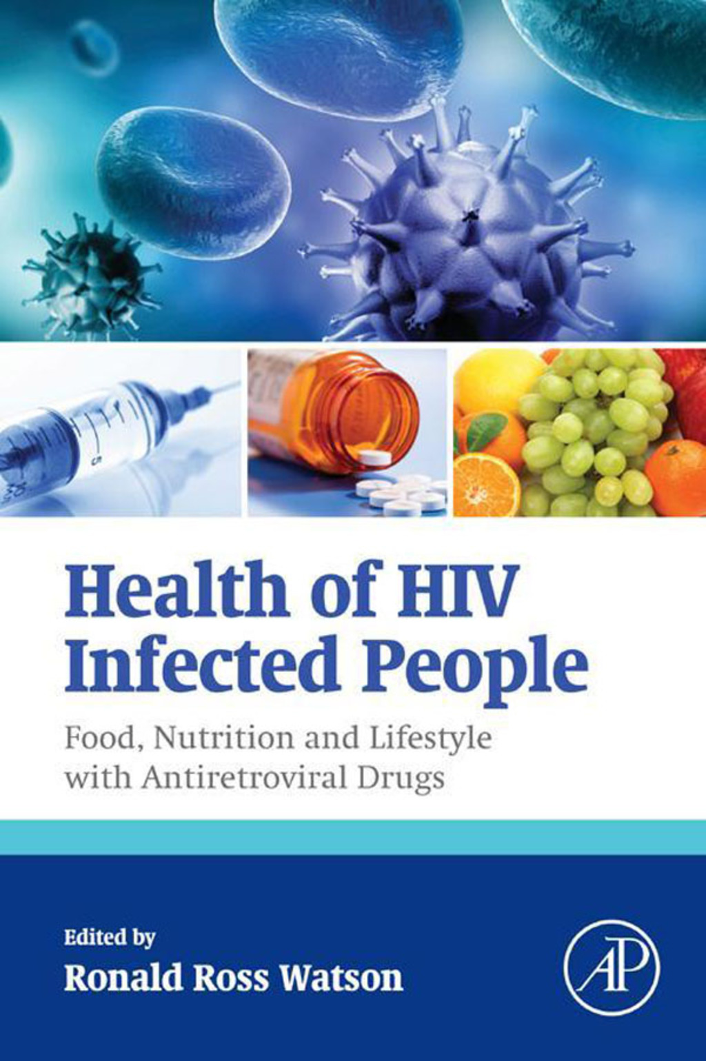 Health of HIV Infected People: Food, Nutrition and Lifestyle with Antiretroviral Drugs 