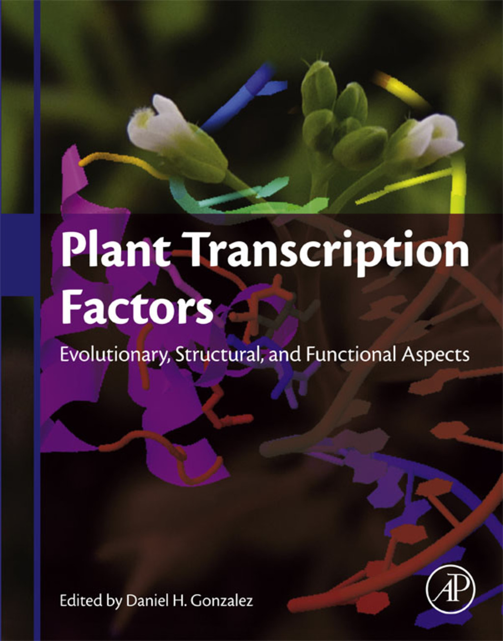 Plant Transcription Factors: Evolutionary, Structural and Functional Aspects 