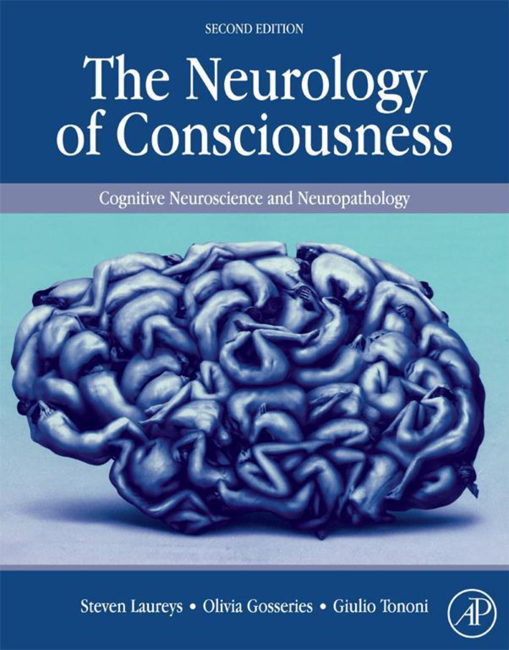 The Neurology of Consciousness: Cognitive Neuroscience and Neuropathology 2nd Edition