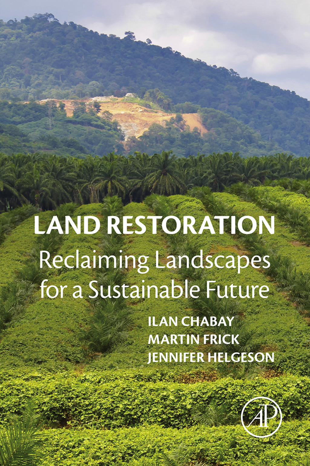Land Restoration: Reclaiming Landscapes for a Sustainable Future 