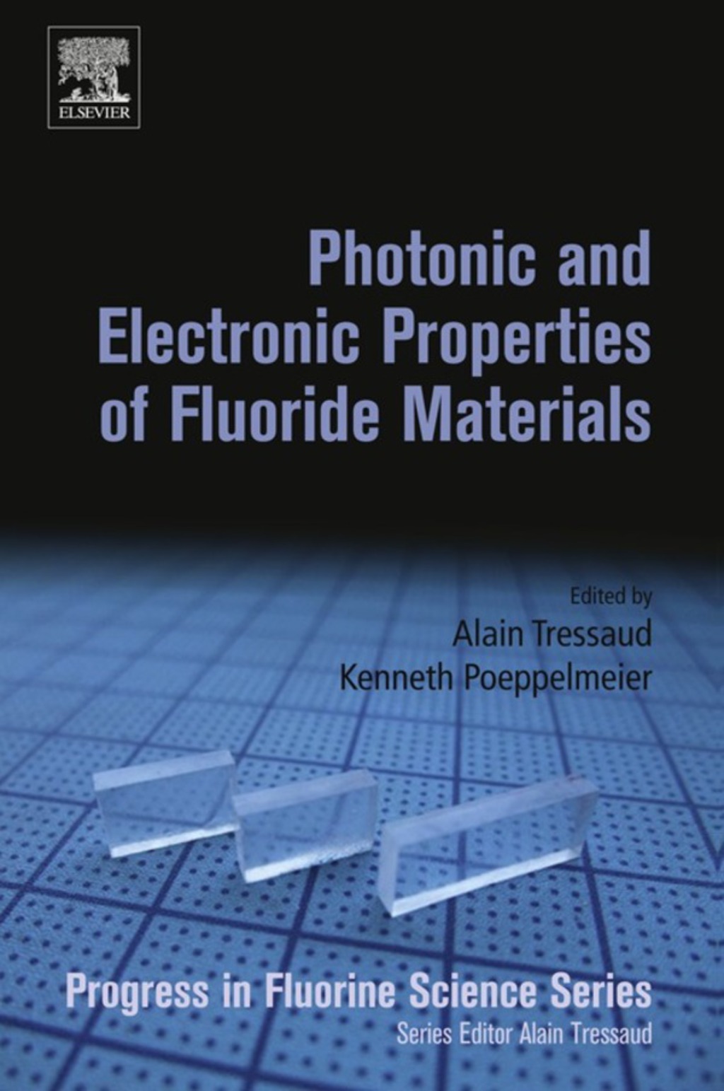 Photonic and Electronic Properties of Fluoride Materials: Progress in Fluorine Science Series 