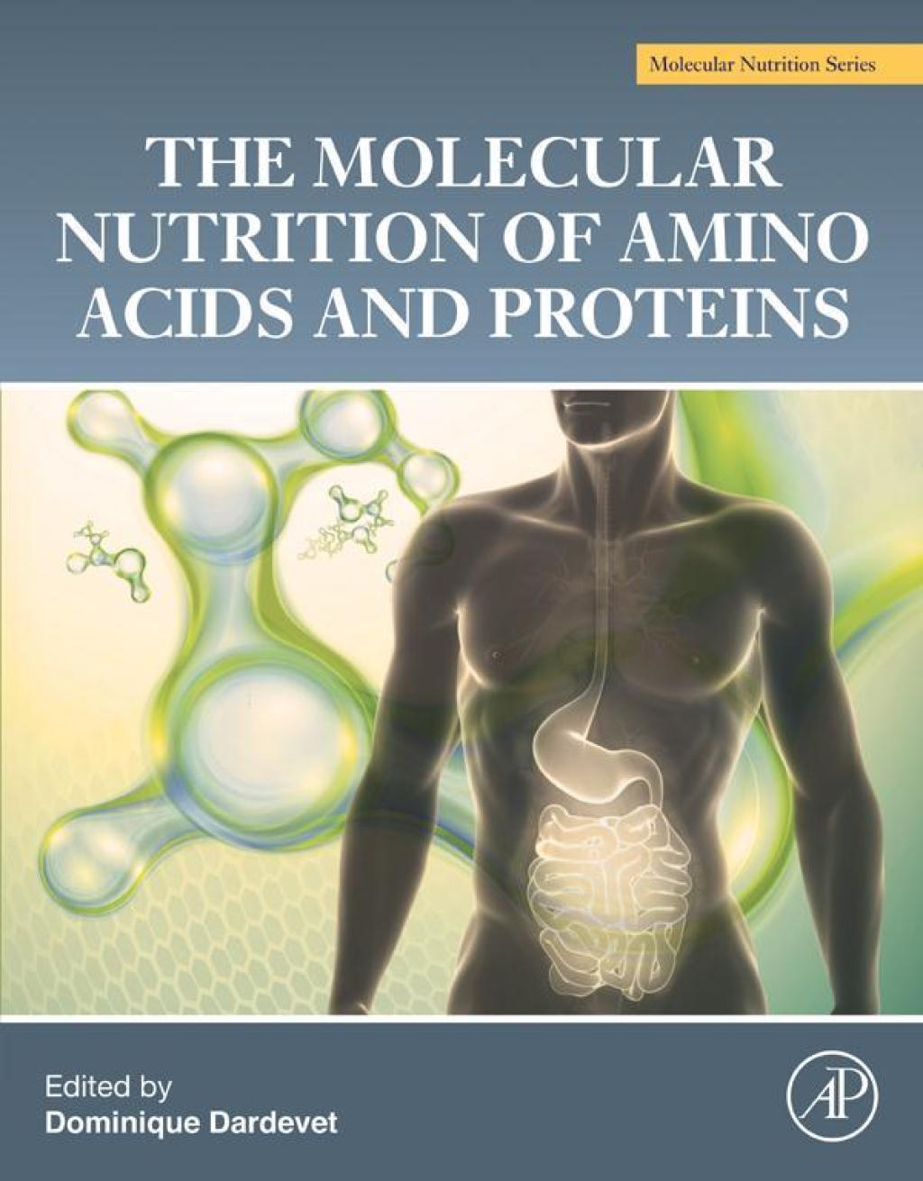 The Molecular Nutrition of Amino Acids and Proteins A Volume in the Molecular Nutrition Series 