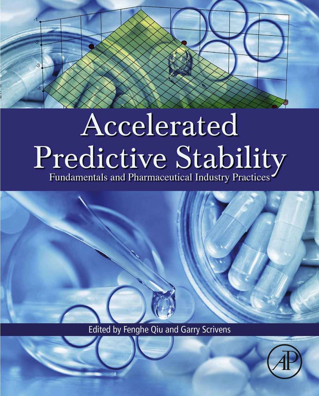Accelerated Predictive Stability (APS) Fundamentals and Pharmaceutical Industry Practices 