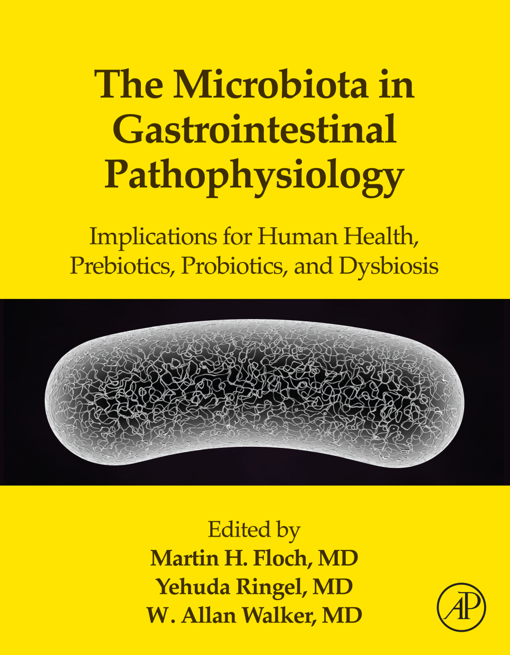 The Microbiota in Gastrointestinal Pathophysiology Implications for Human Health, Prebiotics, Probiotics, and Dysbiosis 