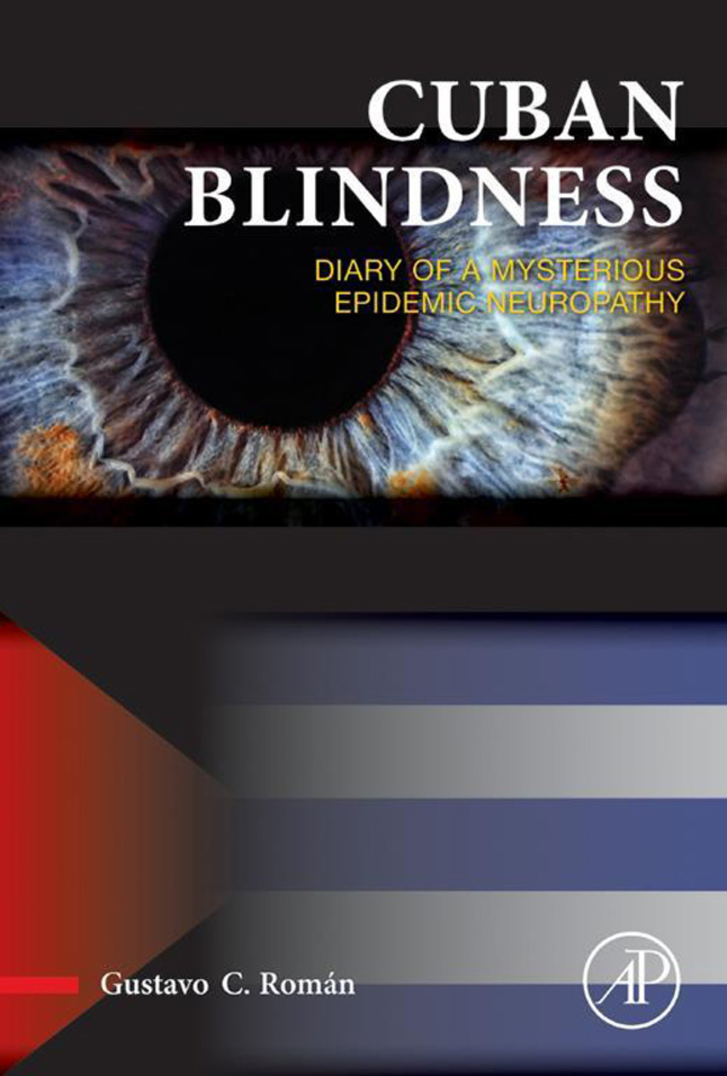 Cuban Blindness: Diary of a Mysterious Epidemic Neuropathy 