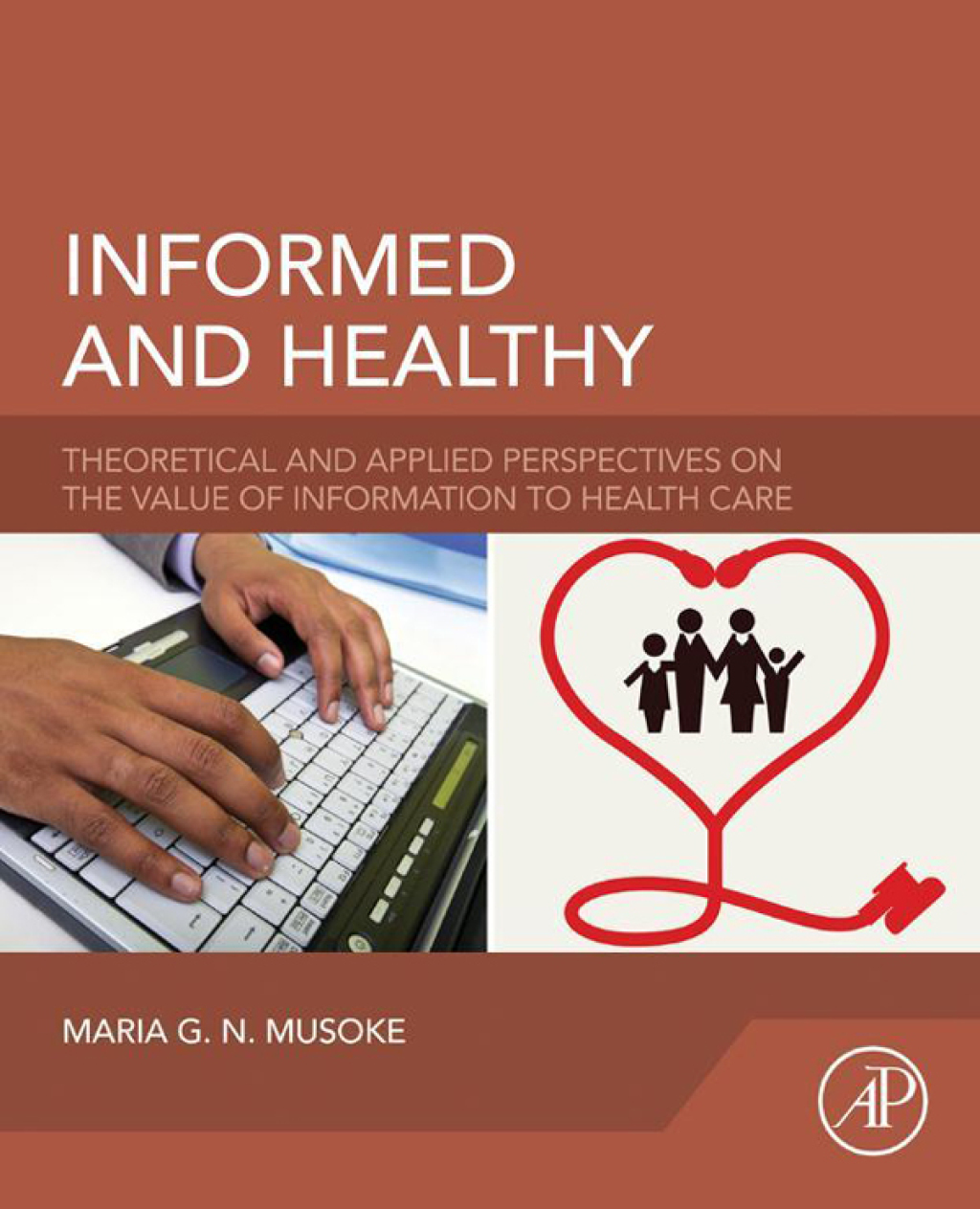 Informed and Healthy Theoretical and Applied Perspectives on the Value of Information to Health Care 